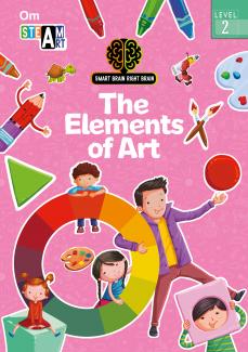 SMART BRAIN RIGHT BRAIN: ART LEVEL 2 THE ELEMENTS OF ART