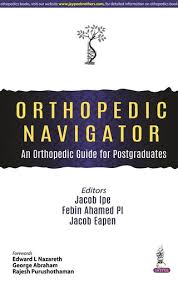 Orthopedic Navigator: An Orthopedic Guide for Postgraduates