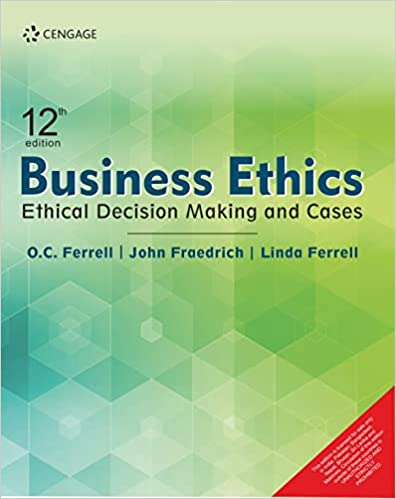 Business Ethics: Ethical Decision Making and Cases