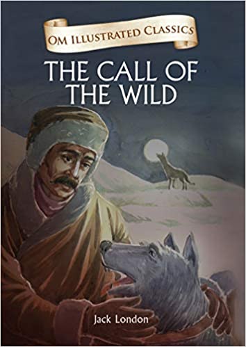 OM ILLUSTRATED CLASSIC: CALL OF THE WILD (ILLUSTRATED ABRIDGED CLASSICS)