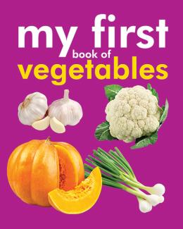MY FIRST BOOK OF VEGETABLES (PADDED BOARD BOOK)