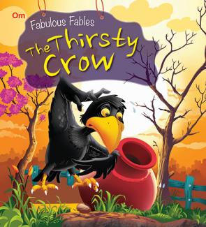 SQUARE BOOK: FABULOUS FABLES THE THIRSTY CROW