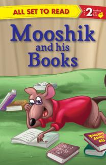 ALL SET TO READ LEVEL- 2 MOOSHIK AND HIS BOOKS