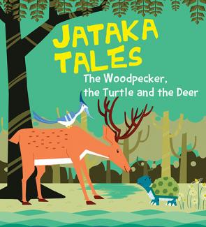 SQUARE BOOK JATAKA TALES THE WOODPECKER, THE TURTLE AND THE DEER