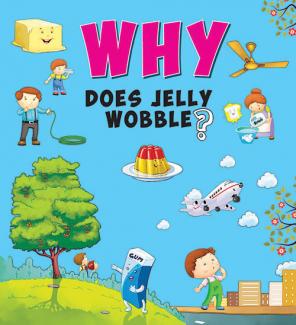 SQUARE BOOK: WHY DOES JELLY WOBBLE ?