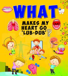 SQUARE BOOK: WHAT MAKES MY HEART GO LUB-DUB ?