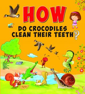SQUARE BOOK: HOW DO CROCODILES CLEAN THEIR TEETH