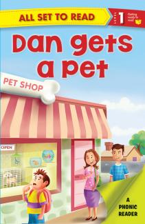 ALL SET TO READ LEVEL- 1 PHONIC READER DAN GETS A PET