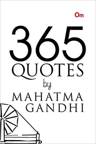 365 QUOTES BY MAHATMA GANDHI
