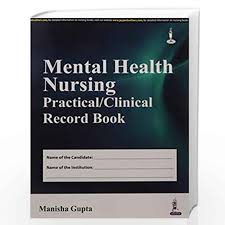 Mental Health Nursing Practical/Clinical Record Book