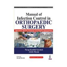 Manual Of Infection Control In Orthopaedic Surgery Operation Theater Protocols And Patient Optimizat