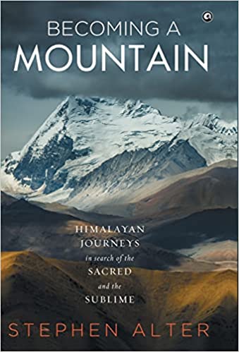 BECOMING A MOUNTAIN - HIMALAYAN JOURNEY (PB)