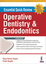 Essential Quick Review: Operative Dentistry and Endodontics + FAQs on Operative Operative Dentistry & Endodontics