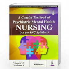A Concise Textbook of Psychiatric Mental Health Nursing (As Per INC Syllabus)