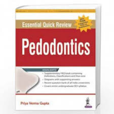 Essential Quick Review: Pedodontics + FAQs on Paedodontics