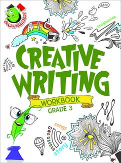 CREATIVE WRITING WORKBOOK GRADE 3