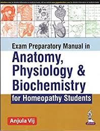 Exam Preparatory Manual in Anatomy, Physiology & Biochemistry for Homeopathy Students