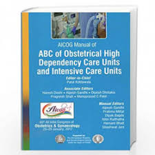 Aicog Manual Of Abc Of Obstetrical High Dependency Care Units And Intensive Care Units