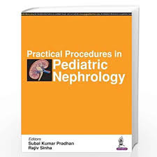 Practical Procedures In Pediatric Nephrology