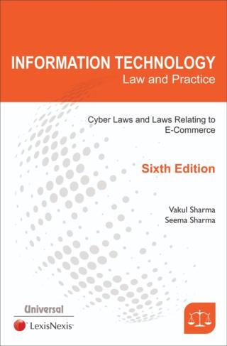 Information Technology Law and Practice- Cyber Laws and Laws Relating to E-Commerce
