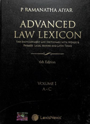 Advanced Law Lexicon?The Encyclopaedic Law Dictionary with Legal Maxims, Latin Terms, Words & Phrase
