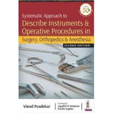 Systematic Approach to Describe Instruments & Operative Procedures in Surgery, Orthopedics & Anesthesia