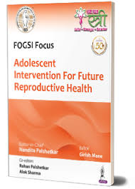 FOGSI Focus Adolescent Intervention for Future Reproductive Health