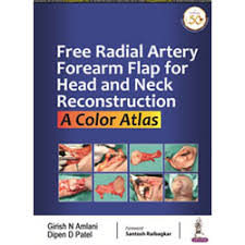 Free Radial Artery Forearm Flap for Head and Neck Reconstruction: A Color Atlas