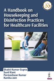 A Handbook on Housekeeping and Disinfection Practices for Healthcare Facilities