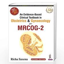 An Evidence-Based Clinical Textbook in Obstetrics & Gynaecology for MRCOG - 2