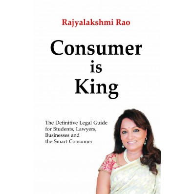 Consumer is King - Definitive Guide to Consumer Court Cases &The Consumer Protection Act, 2019