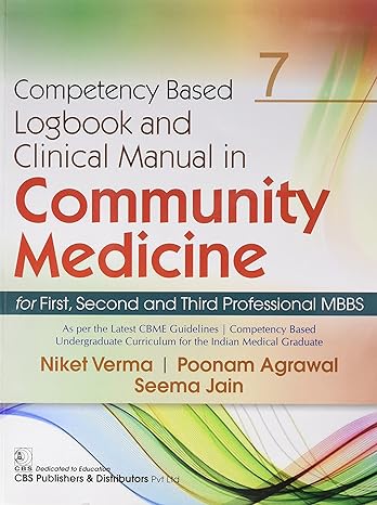 Competency Based Logbook And Clinical Manual In Community Medicine For First Second And Third Professional Mbbs 7 (Pb 2024)
