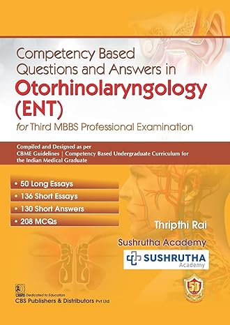 Competency Based Questions And Answers In Otorhinolaryngology (Ent) For Thrid Mbbs Professional Examination (Pb 2023)